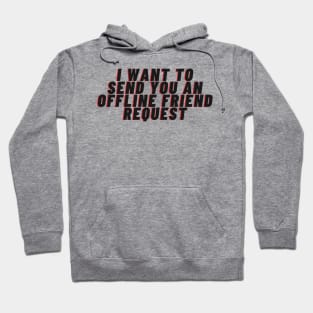 friend request Hoodie